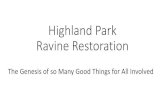 Highland Park Ravine Restoration - Trout Unlimited · 2020-01-01 · Highland Park Ravine Restoration The Genesis of so Many Good Things for All Involved. The Simple Question: If