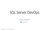 SQL Server DevOps - WordPress.com · SQL Server DevOps Scott Sauber Slides up at scottsauber.com scottsauber. ... and products to enable continuous delivery of value to our end users.”