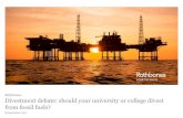 Rathbones Divestment debate: should your university or college … · 2017-09-12 · Rathbones | Divestment debate: should your university or college divest from fossil fuels? 8 September