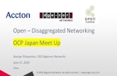 Open Disaggregated Networking OCP Japan Meet Up… · Open –Disaggregated Networking OCP Japan Meet Up George Tchaparian, CEO Edgecore Networks June 27, 2019 Tokyo ... • 1G Rack