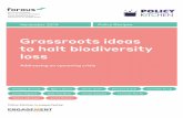 Grassroots ideas to halt biodiversity loss · Grassroots ideas to halt biodiversity loss Addressing an upcoming crisis November 2019 Policy Recipes ... Management Ltd.), Thomas Vellacott