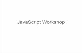 JavaScript Workshop - Yo Briefca · “Javascript is a dynamic, weakly typed, prototype-based language with first-class functions” ! The design of JavaScript was influenced by Java,