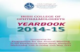 IRISH COLLEGE OF OPHTHALMOLOGISTS YEARBOOK 2014-15 · YEARBOOK . 2014-2015 . Incorporating the Programme for the . Annual Meeting in the Knockranny House Hotel, Westport . Wednesday