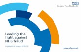 Leading the fight against NHS fraud - NHS Counter Fraud ... · strategic plan and lead counter fraud activity in the NHS in England 2. Be the single expert intelligence led organisation