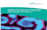Health clearance for tuberculosis, hepatitis B, hepatitis ......Health clearance for tuberculosis, hepatitis B, hepatitis C and HIV: New healthcare workers 4. This guidance describes