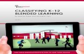 Classifying Kâ€“12 Blended blended learning. Like blended learning, these practices use the Internet