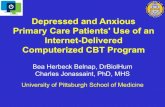 Depressed and Anxious Primary Care Patients' Use …...Depressed and Anxious Primary Care Patients' Use of an Internet-Delivered Computerized CBT Program Presenter Disclosure Information