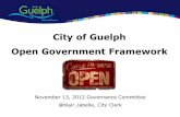 City of Guelph Open Government Frameworkguelph.ca/wp-content/uploads/City_of_Guelph_-Open... · City of Guelph Open Government Framework November 13, 2012 Governance Committee @blair_labelle,