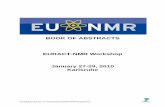 BOOK OF ABSTRACTS EURACT-NMR Workshop January 27-29, … · leave from in front of the hotel at 15:00. The visits to KIT-INE and ITU are on Friday afternoon, 29. Jan 2010. The bus