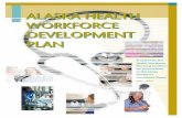 Inside front cover blank · The Health Care Workforce Development Plan addresses the challenge of assuring a well-prepared and sufficient workforce to meet Alaskans’ health care