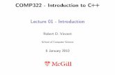 Lecture 01 - Introductionrvince3/322-w2010/COMP322-L01.pdf · 1.06 Jan - Course introduction, some basics of C++ 2.13 Jan - Basic language features 3.20 Jan - Pointers and references
