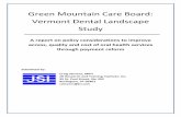 Green Mountain Care Board: Vermont Dental Landscape Studygmcboard.vermont.gov/sites/gmcb/files/documents... · Green Mountain Care Board: Vermont Dental Landscape Study A report on