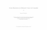 Cost Barriers to Dental Care in Canada · Cost Barriers to Dental Care in Canada by Brandy Thompson ... Sherret, Azarpazhooh, & Locker, 2006), now reaching an estimated $13 billion