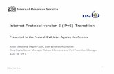 Internet Protocol version 6 (IPv6) Transition · 2013-11-29 · Internet Protocol version 6 (IPv6) Transition Presented to the Federal IPv6 Inter-Agency Conference Anne Shepherd,