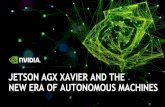 JETSON AGX XAVIER AND THE NEW ERA OF AUTONOMOUS MACHINES - NVIDIA · 2020-06-06 · 15 JETSON AGX XAVIER Developer Kit $2499 (Retail), $1799 (qty. 10+) $1299 (Developer Special, limit