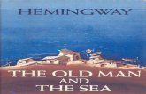 Hemingway, Ernest - The Old Man and the Sea€¦ · The Old Man and the Sea Asiaing.com - 4 - and the boy carried the wooden boat with the coiled, hard-braided brown lines, the gaff