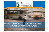 IMPACT OFTRANSIT CORRIDOR ON NMT : A CASE OF AHMEDABAD BRTSurbanmobilityindia.in/Upload/Conference/24469d85... · Study Area-Ahmedabad City • Population 6.35 million • Area of