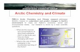 Arctic Chemistry and Climate - NOAA Pacific Marine ... · • Document and understand changes in climate forcings and feedbacks, thereby reducing uncertainty in climate projections.