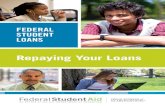 FEDERAL STUDENT LOANS · Since you may have different types of federal student loans, school loans, private education loans, or loans you received through a state loan program, make