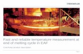 Fast and reliable temperature measurement at end of melting cycle in EAF · 2020-05-13 · Summary In modern mini-mill setups, the EAF is considered primarily as a melting unit. Under