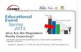 Information governance capabilities are a critical enabler ... · Educaonal *Event * Spring * 2015 What Are the Regulators * Really Expecting? James K. Watson, Jr., PhD and Scott