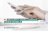 SECURITY INTELLIGENCE GOES MOBILEgo.kaspersky.com/rs/kaspersky1/images/Security... · 2020-05-02 · Whether a business has an IT department of 1 or 100, an official BYOD policy,