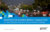INNOVATIVE STORM IMPACT ANALYTICS - DTN...New, innovative storm impact analytics technology ... Statistical modelling and predictive analytics help determine the impact of weather
