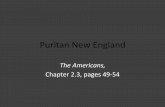 Puritan New England - Cresskill, NJ High School... · The Massachusetts Bay Company • English Puritans feel increasing religious persecution • 1629 John Winthrop obtains charter