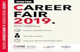 CAREER FAIR 2019. - UNB...INFO CAREER FAIR 2019. Feb. 8 | 11 a.m.-3 p.m. Richard J. CURRIE CENTER bring an updated resume. dress for success. prep your 30-second elevator pitch. CAREER