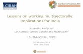 Lessons on working multisectorally: Implications for Indiaposhan.ifpri.info/files/2014/11/2_Suneetha-Kadiyala.pdf · Lessons on working multisectorally: Implications for India Suneetha