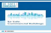 Be Safe. Commercial Buildings - Chicago€¦ · Hygiene resources and guidance posted in space Evaluation of foot traffic, ventilation, etc. Flexibility with sick leave, remote work