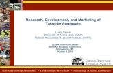 Research, Development, and Marketing of Taconite Aggregates/Zanko.pdf · 2020-03-17 · Mesabi Range from the Biwabik Iron Formation. Taconite is a hard, dense rock composed largely