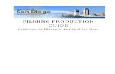 FILMING PRODUCTION GUIDE - San Diego€¦ · A Filming Registration Form must be completed for any production proposed to take place on public or private property in the City of San