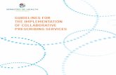 GUIDELINES FOR THE IMPLEMENTATION OF COLLABORATIVE ... · patient care. The term ‘Collaborative Prescribing’ was coined to ... and hope practitioners find the ‘Guidelines for