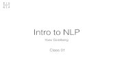 Intro to NLP - BIUu.cs.biu.ac.il/~89-680/lec1-3-yoav.pdf · 2019-10-29 · Intro to NLP Yoav Goldberg Class 01. What is NLP. NLP In a Nutshell non-trivial useful output human language