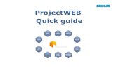 ProjectWEB Quick guide · ProjectWEB Quick guide . New users • Projectweb supports most browsers such as Windows Explorer and Google Chrome • When you receive your invitation