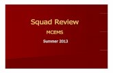 Squad ReviewSquad Review · • Mesa, Arizona EMS. • 70 000 911 calls/year70,000 911 calls/year • 19 Fire Stations, 202 Paramedics, 171 EMT-B’s • Typical crew:Typical crew: