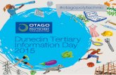 Dunedin Tertiary Information Day 2015 · Otago Polytechnic Design Certificate > Degree > Graduate Diploma Postgraduate Fashion > Communication > Interiors > Product Tours and presentations