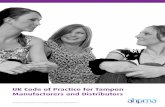 UK Code of Practice for Tampon Manufacturers and Distributors · 2019-06-14 · UK Code of Practice for Tampon Manufacturers and Distributors This code is specific to the UK tampon