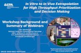 In Vitro to In Vivo Extrapolation for High Throughput ...for High Throughput Prioritization and Decision Making Workshop Background and Summary of Webinars ... methods have been used