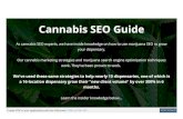 Cannabis SEO Guide - irp-cdn.multiscreensite.com€¦ · Cannabis SEO Guide As cannabis SEO experts, we have inside knowledge on how to use marijuana SEO to grow your dispensary.