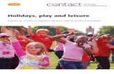 Holidays, play and leisure - Contact a Family · Holidays, play and leisure 3 Introduction Many disabled children and young people say that leisure and play – after school, in the