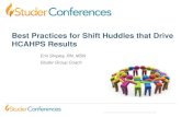 Best Practices for Shift Huddles that Drive HCAHPS …...Hold crucial conversations with high, middle, & low performers Use Key Words to drive quality outcomes Teach and implement