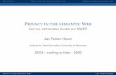 PRIVACY IN THE SEMANTIC W SOCIAL NETWORKS BASED ON XMPP · MOTIVATION PRIVACY IN THE SOCIAL SEMANTIC WEB FRIEND-TO-FRIEND ARCHITECTURE PRIVACY IN THE SEMANTIC WEB SOCIAL NETWORKS