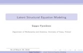 Latent Structural Equation Modelinglipas.uwasa.fi/~sjp/Teaching/sem/lectures/semc4.pdfLatent Structural Equation Modeling Seppo Pynn onen Department of Mathematics and Statistics,
