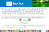 Staying Active Outside During COVID-19 · 2020-03-26 · Staying Active Outside During COVID-19 ... outdoors in St. Paul, along with resources for helping kids stay safe while walking