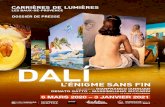 L’ÉNIGME SANS FIN€¦ · 2 Dossier de presse - Dalí, L’énigme sans fin 1 - PROLOGUE L’introduction de l’exposition immersive fait référence à un symbole cher à Dalí