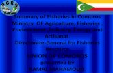 Situation of Fisheries in Comoros Ministry Charge …1- Briefing of Comoros A- Situation of Comoros 1- Governance : Union of Comoros 2- Superficies : 2235 km2 All the islands (1826km2