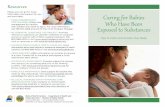 Caring for Babies Who Have Been Exposed to Substances · Caring for Babies Who Have Been . Exposed to Substances . Your baby may have extra needs if exposed to substances like drugs
