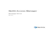NetIQ Access Manager€¦ · Chapter 2, “Identity Server Authentication API,” on page 9 Chapter 3, “LDAP Server Plug‐In,” on page 29 Chapter 4, “The Policy Extension API,”